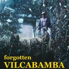 [View] KINDLE 📖 Forgotten Vilcabamba: Final Stronghold of the Incas by  Vincent R. L