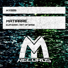 Matiarre - Euphoria (Original Mix)