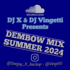 DEMBOW MIX SUMMER 2024 - DJ X & DJ Vingetti