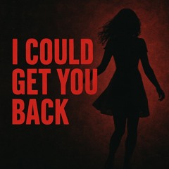 I  Cud Get u Back