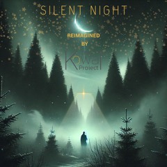Silent Night (Reimagined by The Kowal Project)