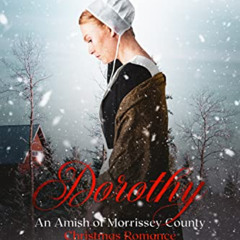 [FREE] KINDLE 🖌️ Dorothy: An Amish of Morrissey County Christmas Romance (The Amish