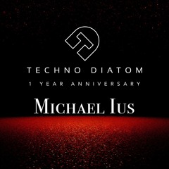 Michael Ius @ Techno Diatom’s One Year Anniversary Private Party 📆 12 FEB 2021