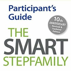 FREE KINDLE 📮 The Smart Stepfamily Participant's Guide: An 8-Session Guide to a Heal