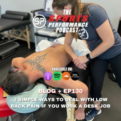 EP130: "3 Simple Ways To Deal With Low Back Pain If You Work A Desk Job"