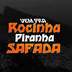 MC's SWINGADA E HENRY - VEM PRA ROCINHA PIRANHA SAFADA [[ RUAN DANCY ]] TROPA DO 157