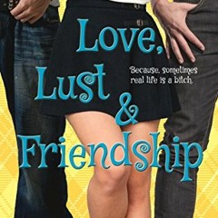 [ACCESS] KINDLE 📗 Love, Lust & Friendship by  Elizabeth Stevens [PDF EBOOK EPUB KIND