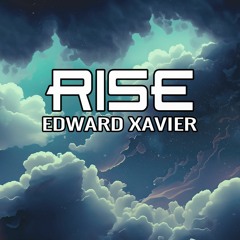 Edward Xavier - Rise