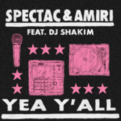 Spectac & Amiri feat. DJ Shakim "Yea Y'all"
