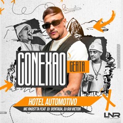 10- MC RKOSTTA - HOTEL AUTOMOTIVO (DJ DENTADA E GUI VICTOR) CONEXÃO CERTA