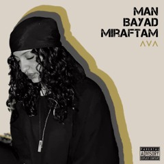 Man Bayad Miraftam