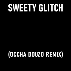 Sweety Glitch (Remix)