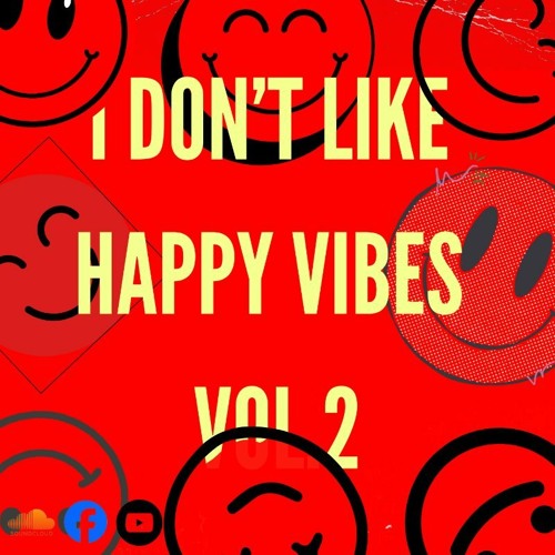 I DON'T LIKE HAPPY VIBES VOL.2 MIX SET(BUY = CHAT BOX)