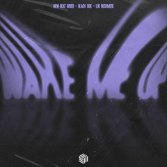 New Beat Order & Black Box - Wake Me Up (ft. Luc Rushmere)