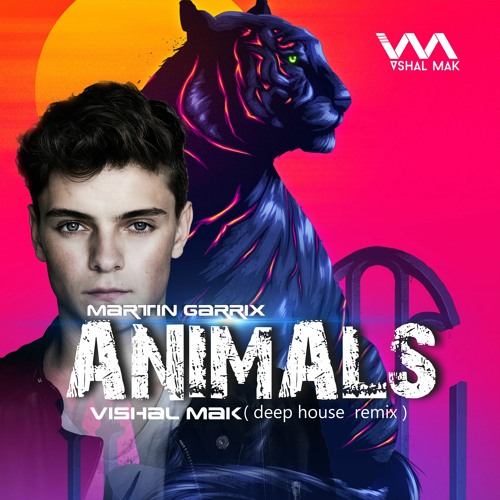 Stream ANIMALS -MARTIN GARRIX ( DEEP HOUSE MIX ) DJ VISHAL MAK by Vishal  Mak Official | Listen online for free on SoundCloud