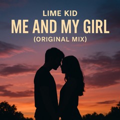 Lime Kid - Me and my girl (Original Mix)mp3