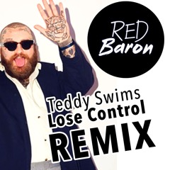 Teddy Swims - Lose Control (RED Baron Trap/Hip-Hop REMIX)