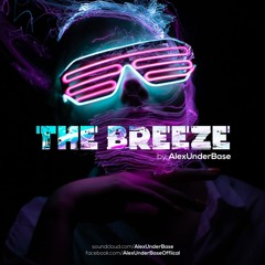 THE BREEZE By AlexUnder Base # 210 [Soundcloud]