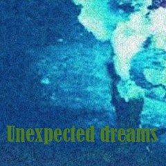 Unexpected Dreams