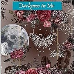 & Darkness in Me BY: Hamsini Mangalampalli (Author, Editor),Sydney Aerin (Author),A.J. Chilson