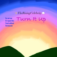 Turn It Up