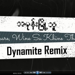 SNARE X WINE SU KHINE THEIN - AMONE MYO THU ( DYNAMITE REMIX )