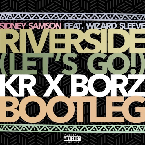 Sidney Samson - Riverside (KR X BORZ BOOTLEG) [FREE DOWNLOAD]