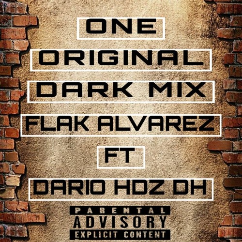 FLAK ALVAREZ FT DARIO HERNANDEZ DH - ONE -  (DEMO)(ORIGINAL DARKS)