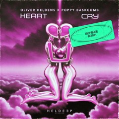 Oliver Heldens & Poppy Baskcomb - Heart Cry (Menshee Remix)