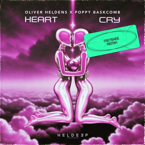 Oliver Heldens & Poppy Baskcomb - Heart Cry (Menshee Remix)