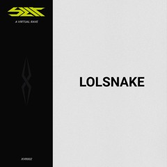 Lolsnake | SLIT - XVR002