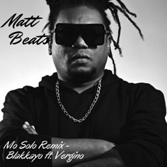 Mo Solo Remix - Blakkayo Ft. Vergino X Matt Beats (Click buy to Download)