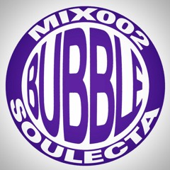 Bubble Mix 002: Soulecta
