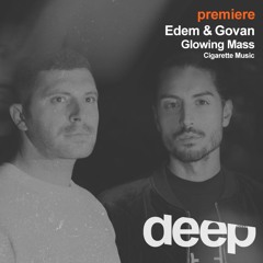 premiere: Edem & Govan - Glowing Mass - Cigarette Music