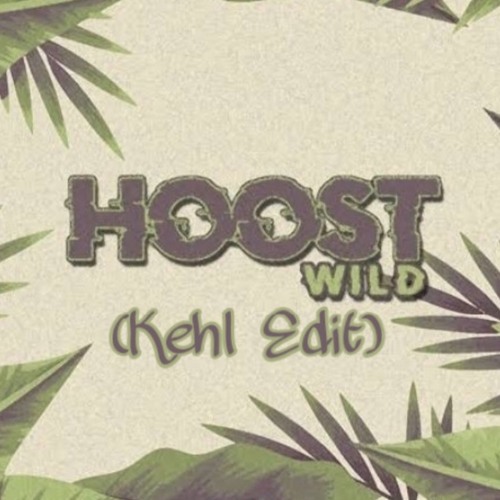 Hoost - Wild (Kehl Edit)