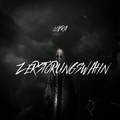 LOBRA - ZERSTÖHRUNGSWAHN