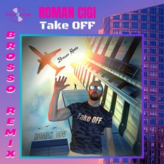 ROMAN CIGI - Take Off (Brosso Remix)