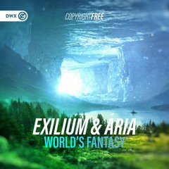Exilium & Aria - World's Fantasy (DWX Copyright Free)