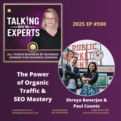 2025 EP590 Shreya Banerjee & Paul Counts: The Power of Organic Traffic & SEO Mastery