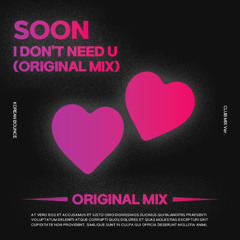 SOON - I don't need U (Original Mix)