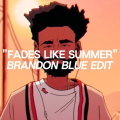 Fades Like Summer (Brandon Blue Edit)