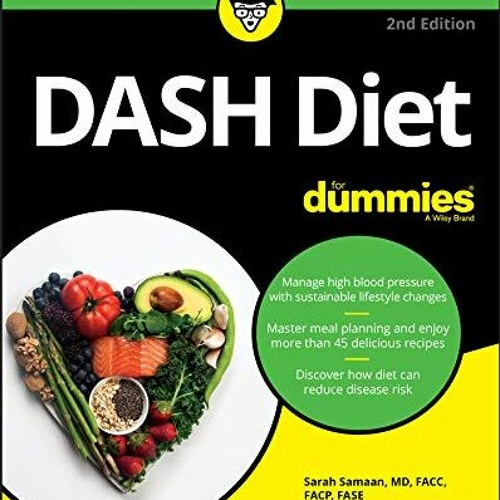 ACCESS [EBOOK EPUB KINDLE PDF] DASH Diet For Dummies by  Sarah Samaan,Rosanne Rust,Cindy Kleckner �