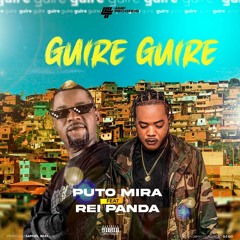 Puto Mira Feat Rei Panda - Guire Guire