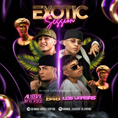 EXOTIC SESSION - LOS VARGAS B4B EL DÚO DINÁMICO