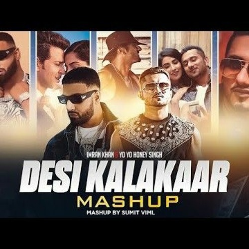 Desi Kalakaar Mega Mashup - Yo Yo Honey Singh ft.Imran Khan DJ Sumit Rajwanshi