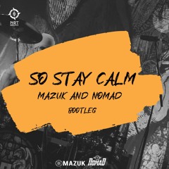 Visage Music - So Stay Calm (MAZUK & NOMAD Bootleg)[FREE DOWNLOAD]
