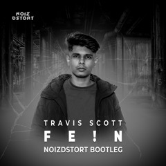 Travis Scott ft. Playboi Carti - FE!N (Noizdstort Bootleg) Hardstyle