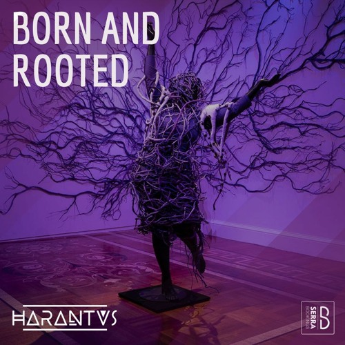 HARANTVS - Born and Rooted (SET)