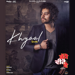 Khyaal (From "Bhajjo Veero Ve" Soundtrack) [feat. Jatinder Shah]