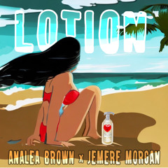 Analea Brown Lotion ft. Jemere Morgan.wav